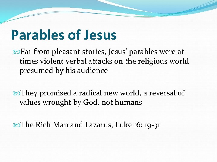 Parables of Jesus Far from pleasant stories, Jesus’ parables were at times violent verbal