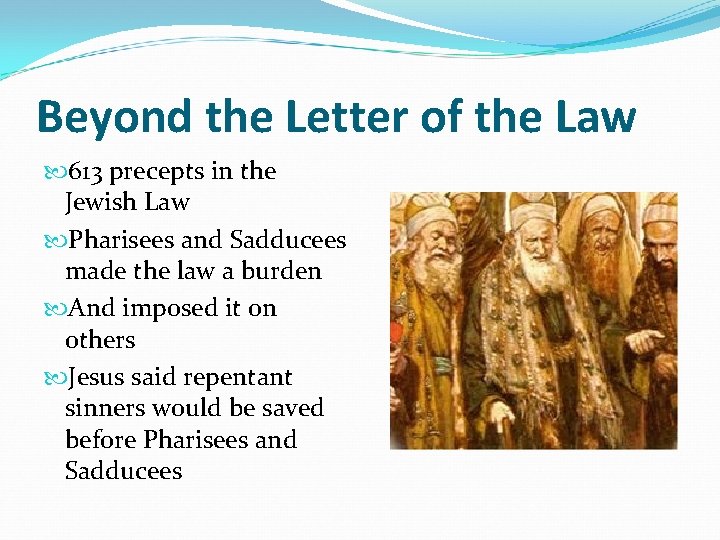 Beyond the Letter of the Law 613 precepts in the Jewish Law Pharisees and