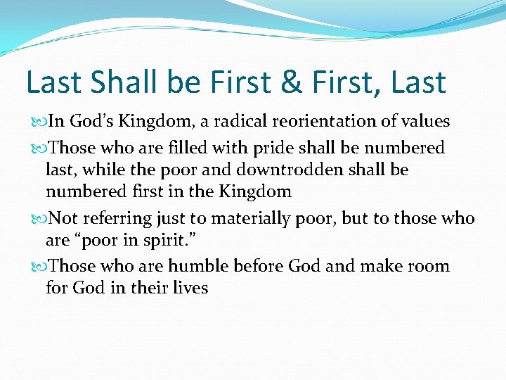 Last Shall be First & First, Last In God’s Kingdom, a radical reorientation of