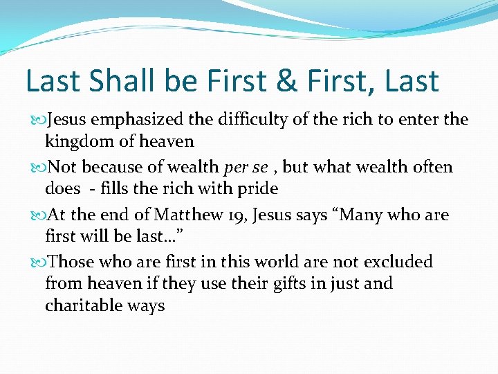 Last Shall be First & First, Last Jesus emphasized the difficulty of the rich