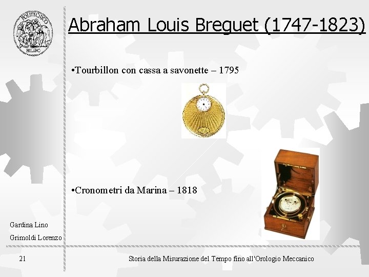Abraham Louis Breguet (1747 -1823) • Tourbillon cassa a savonette – 1795 • Cronometri