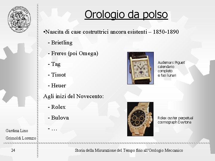Orologio da polso • Nascita di case costruttrici ancora esistenti – 1850 -1890 -