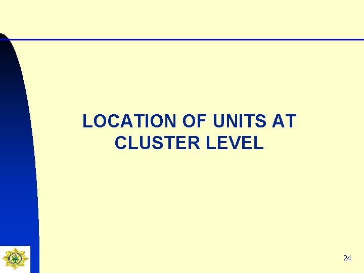 LOCATION OF UNITS AT CLUSTER LEVEL 24 