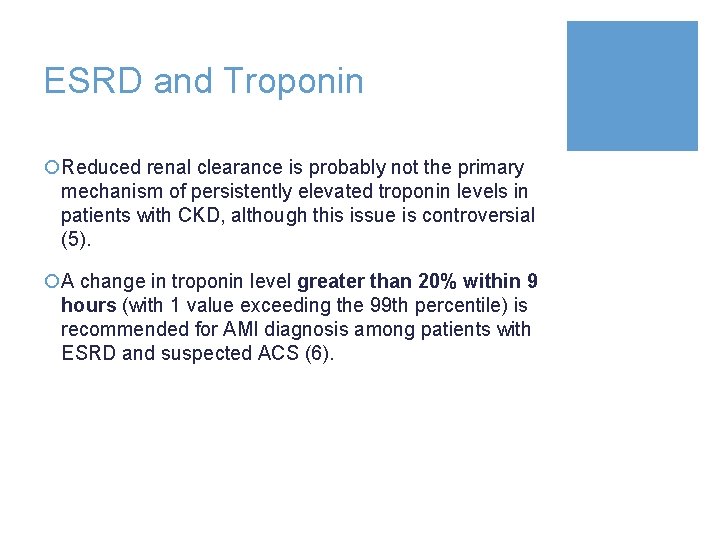 ESRD and Troponin ¡Reduced renal clearance is probably not the primary mechanism of persistently