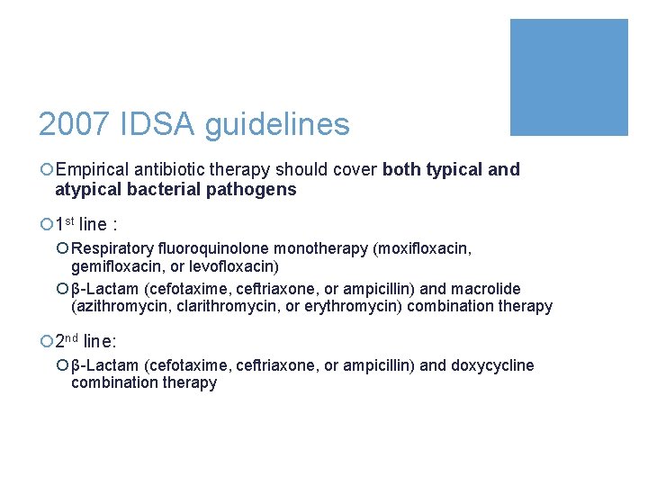 2007 IDSA guidelines ¡Empirical antibiotic therapy should cover both typical and atypical bacterial pathogens