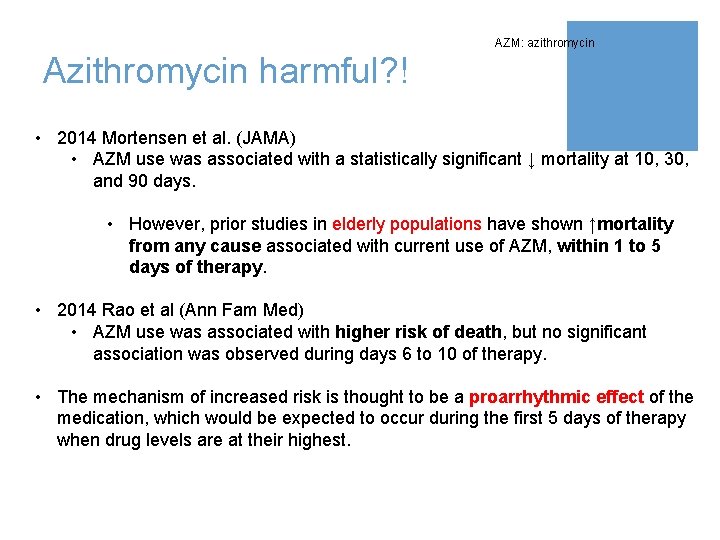 AZM: azithromycin Azithromycin harmful? ! • 2014 Mortensen et al. (JAMA) • AZM use