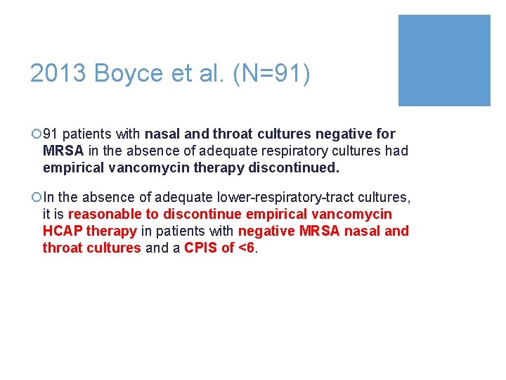 2013 Boyce et al. (N=91) ¡ 91 patients with nasal and throat cultures negative