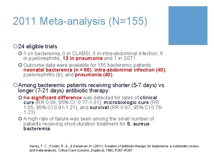 2011 Meta-analysis (N=155) ¡ 24 eligible trials ¡ 1 on bacteremia, 0 in CLABSI,