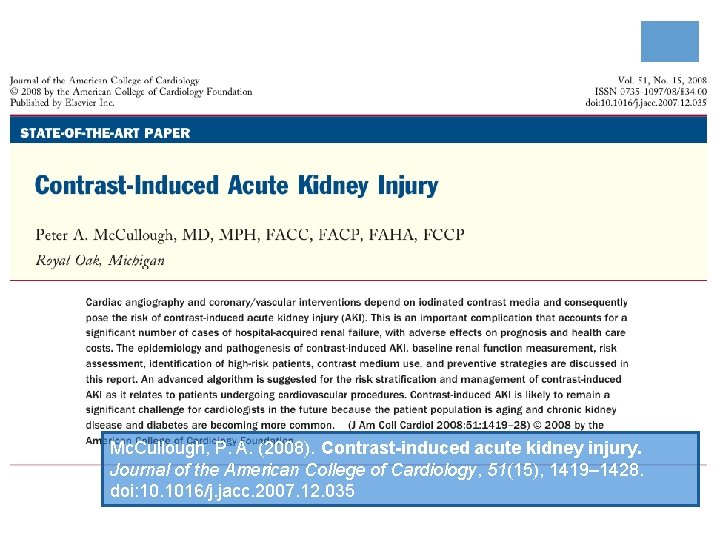 Mc. Cullough, P. A. (2008). Contrast-induced acute kidney injury. Journal of the American College