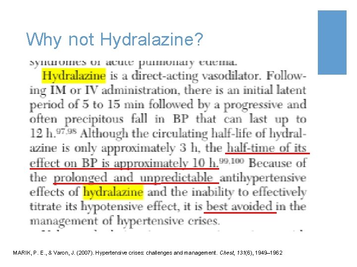 Why not Hydralazine? MARIK, P. E. , & Varon, J. (2007). Hypertensive crises: challenges