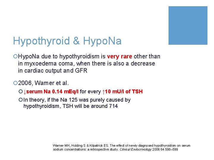 Hypothyroid & Hypo. Na ¡Hypo. Na due to hypothyroidism is very rare other than
