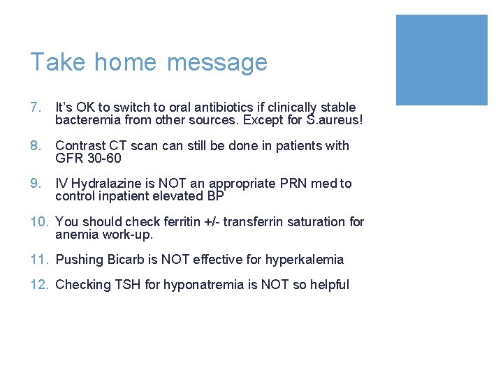 Take home message 7. It’s OK to switch to oral antibiotics if clinically stable