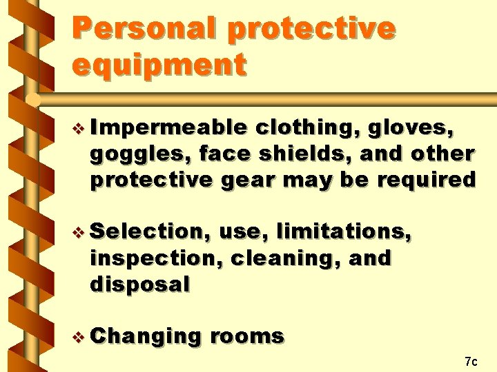 Personal protective equipment v Impermeable clothing, gloves, goggles, face shields, and other protective gear