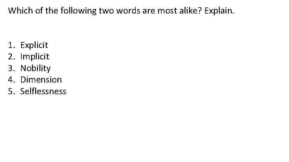 Which of the following two words are most alike? Explain. 1. 2. 3. 4.