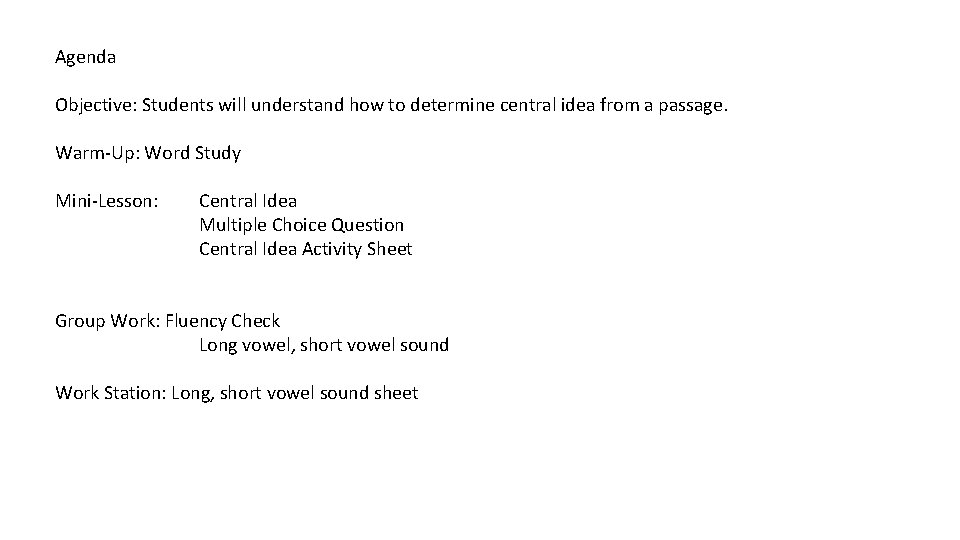 Agenda Objective: Students will understand how to determine central idea from a passage. Warm-Up: