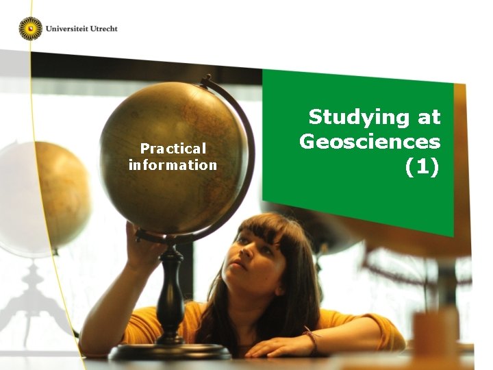 Practical information Studying at Geosciences (1) 