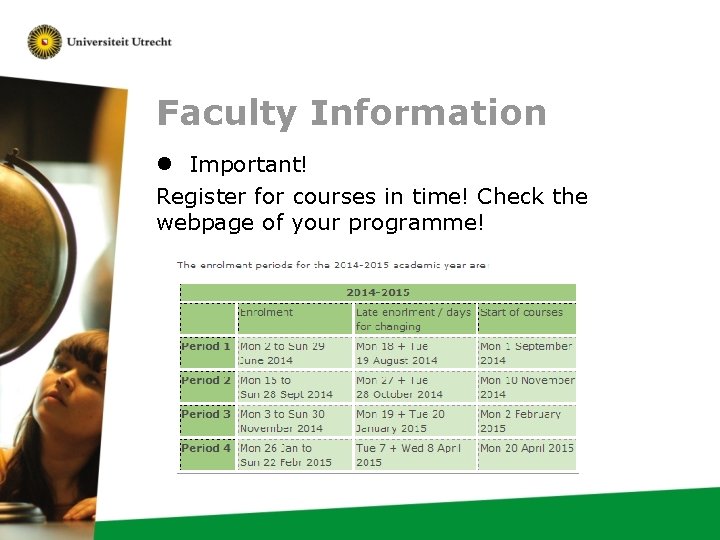 Faculty Information l Important! Register for courses in time! Check the webpage of your