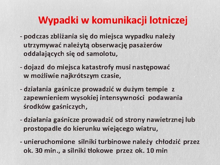 Wypadki w komunikacji lotniczej - podczas zbliżania się do miejsca wypadku należy utrzymywać należytą