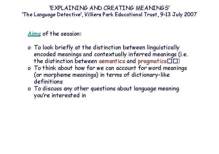 EXPLAINING AND CREATING MEANINGS The Language Detective Villiers