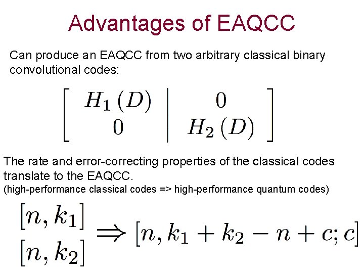 Advantages of EAQCC Can produce an EAQCC from two arbitrary classical binary convolutional codes: