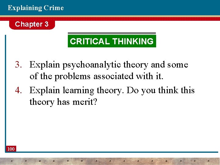 Explaining Crime Chapter 3 CRITICAL THINKING 3. Explain psychoanalytic theory and some of the