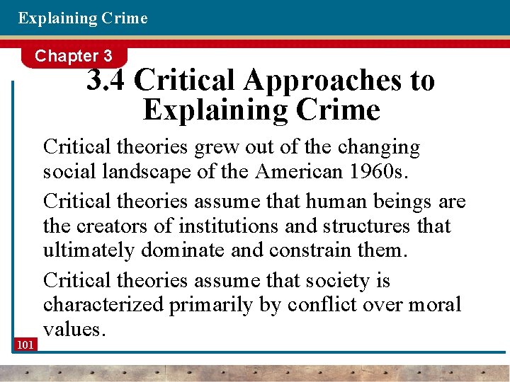 Explaining Crime Chapter 3 3. 4 Critical Approaches to Explaining Crime 101 Critical theories