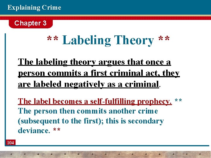 Explaining Crime Chapter 3 ** Labeling Theory ** The labeling theory argues that once