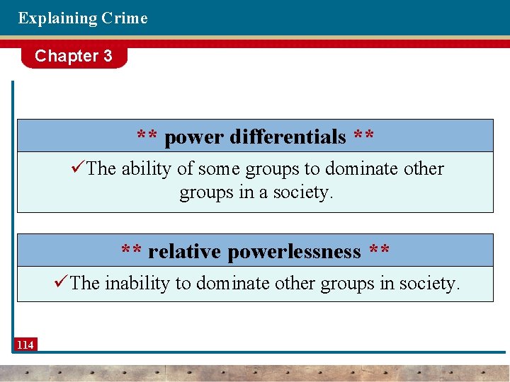 Explaining Crime Chapter 3 ** power differentials ** üThe ability of some groups to