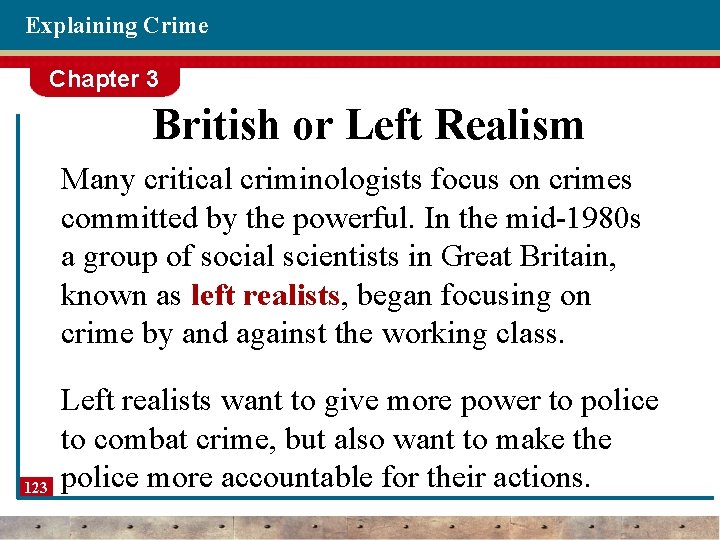 Explaining Crime Chapter 3 British or Left Realism Many critical criminologists focus on crimes