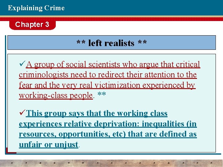 Explaining Crime Chapter 3 ** left realists ** üA group of social scientists who