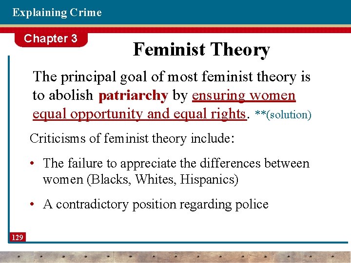Explaining Crime Chapter 3 Feminist Theory The principal goal of most feminist theory is