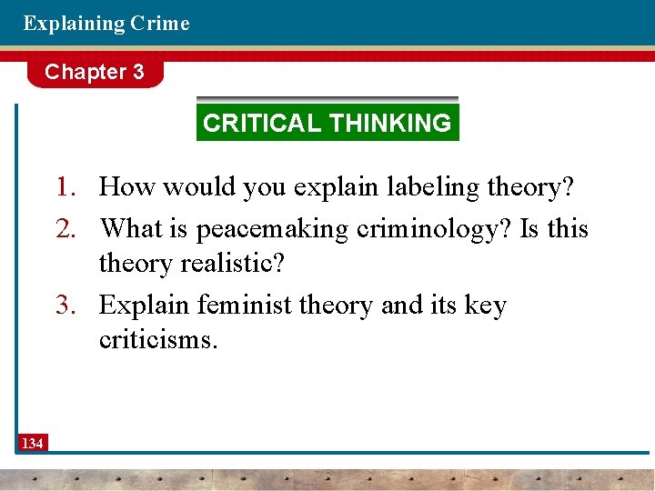 Explaining Crime Chapter 3 CRITICAL THINKING 1. How would you explain labeling theory? 2.