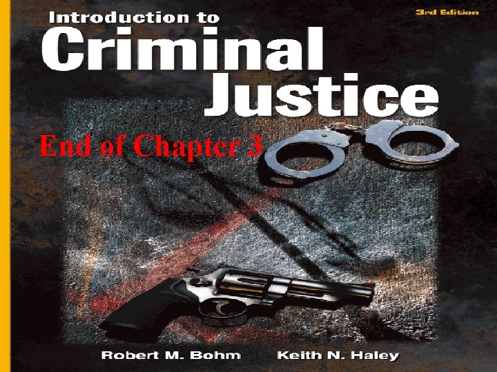 Chapter 1 End of Chapter 3 Crimeand and. Justicein inthe United. States 