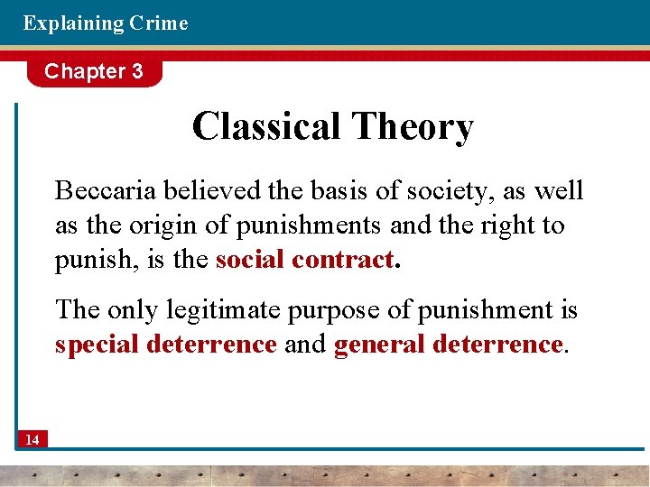 Explaining Crime Chapter 3 Classical Theory Beccaria believed the basis of society, as well