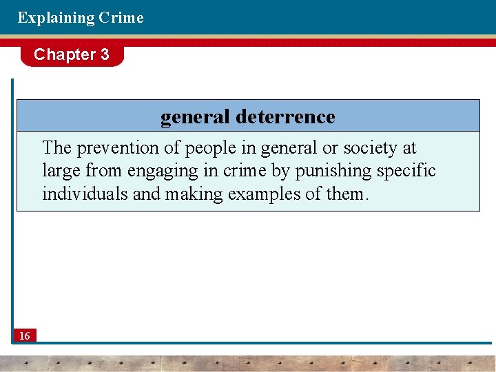 Explaining Crime Chapter 3 general deterrence The prevention of people in general or society