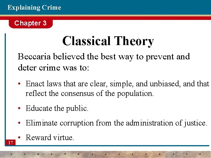 Explaining Crime Chapter 3 Classical Theory Beccaria believed the best way to prevent and