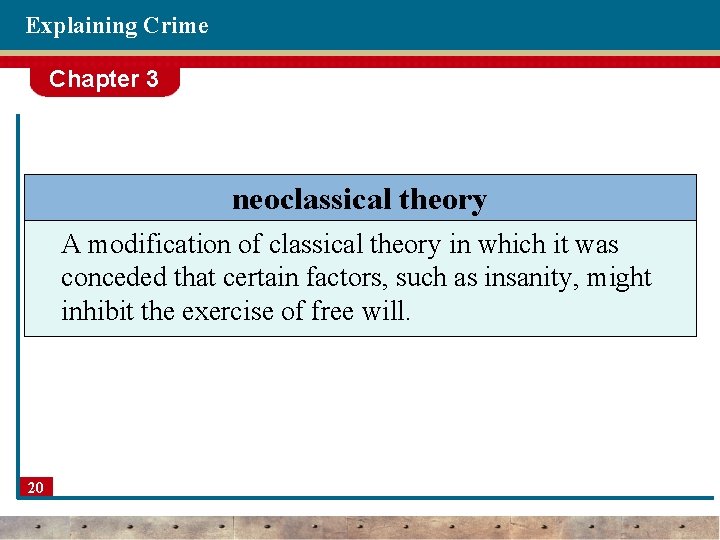 Explaining Crime Chapter 3 neoclassical theory A modification of classical theory in which it