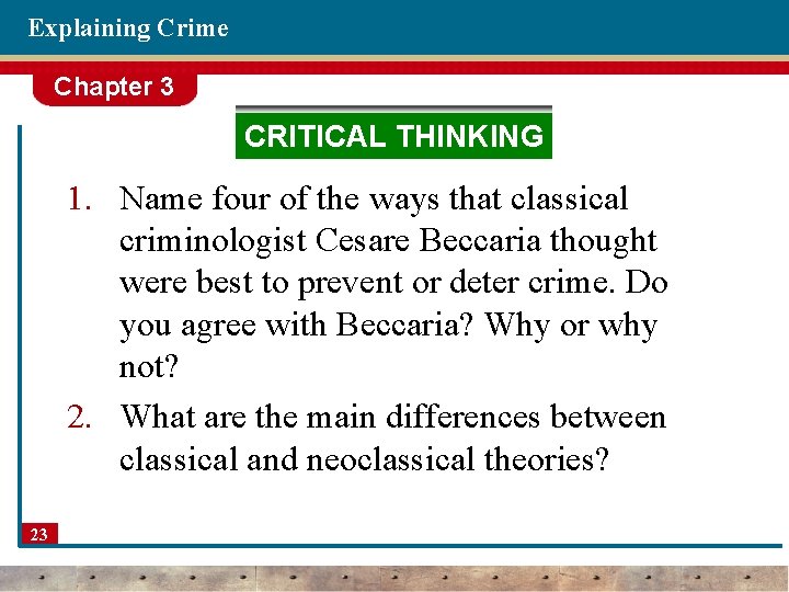 Explaining Crime Chapter 3 CRITICAL THINKING 1. Name four of the ways that classical