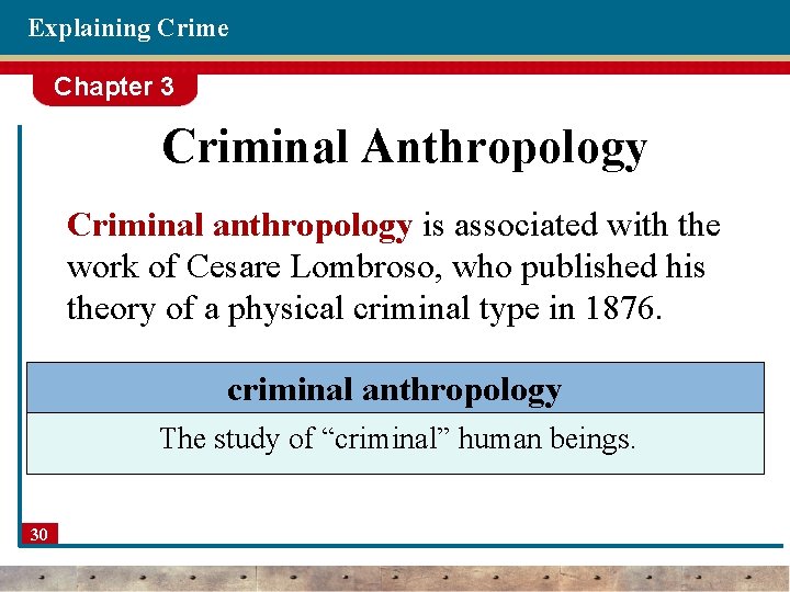 Explaining Crime Chapter 3 Criminal Anthropology Criminal anthropology is associated with the work of