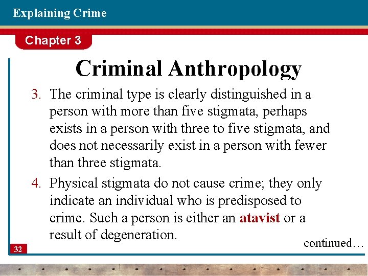 Explaining Crime Chapter 3 Criminal Anthropology 3. The criminal type is clearly distinguished in