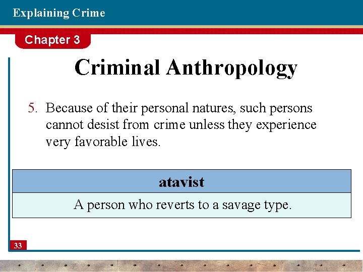 Explaining Crime Chapter 3 Criminal Anthropology 5. Because of their personal natures, such persons