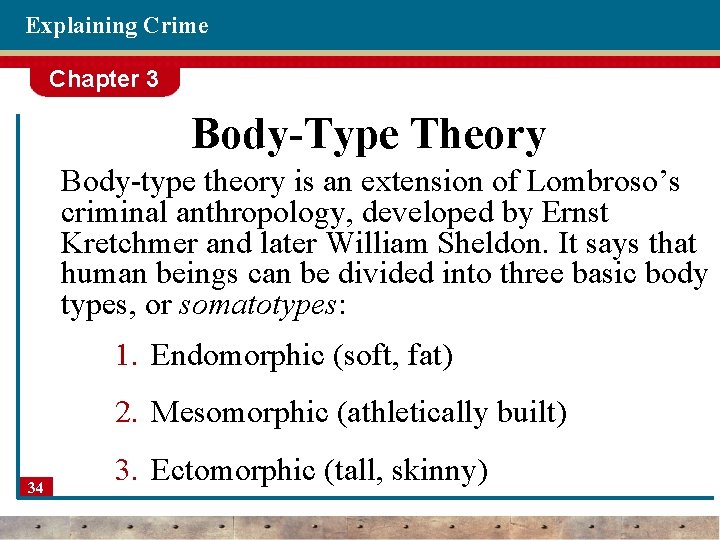 Explaining Crime Chapter 3 Body-Type Theory Body-type theory is an extension of Lombroso’s criminal