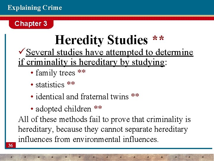 Explaining Crime Chapter 3 Heredity Studies ** üSeveral studies have attempted to determine if