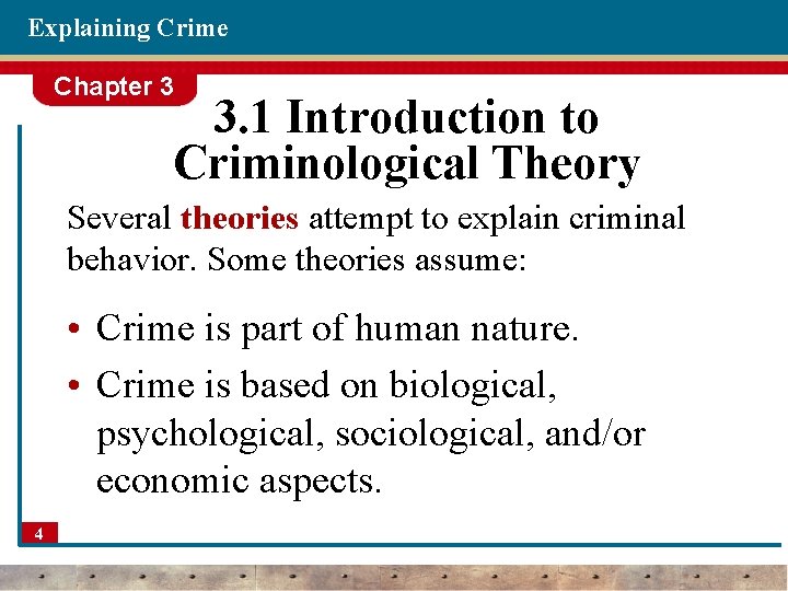 Explaining Crime Chapter 3 3. 1 Introduction to Criminological Theory Several theories attempt to