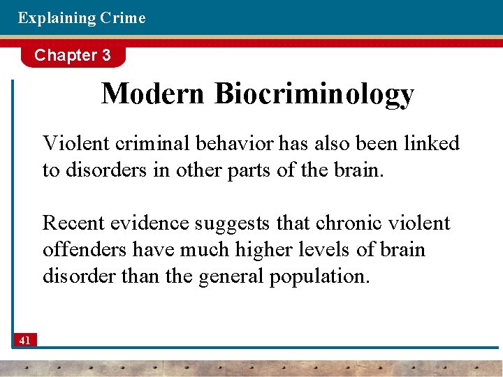 Explaining Crime Chapter 3 Modern Biocriminology Violent criminal behavior has also been linked to