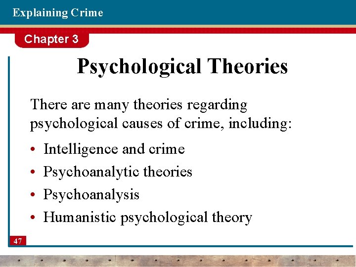 Explaining Crime Chapter 3 Psychological Theories There are many theories regarding psychological causes of