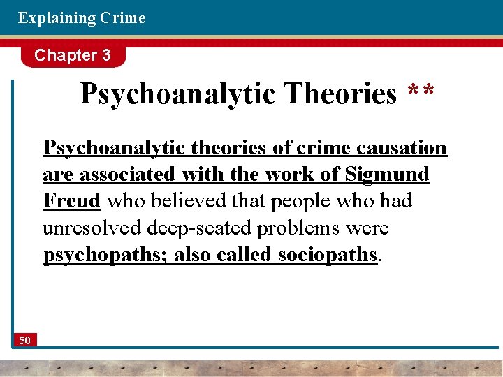 Explaining Crime Chapter 3 Psychoanalytic Theories ** Psychoanalytic theories of crime causation are associated