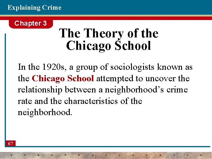 Explaining Crime Chapter 3 Theory of the Chicago School In the 1920 s, a