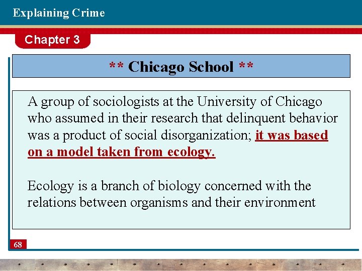 Explaining Crime Chapter 3 ** Chicago School ** A group of sociologists at the