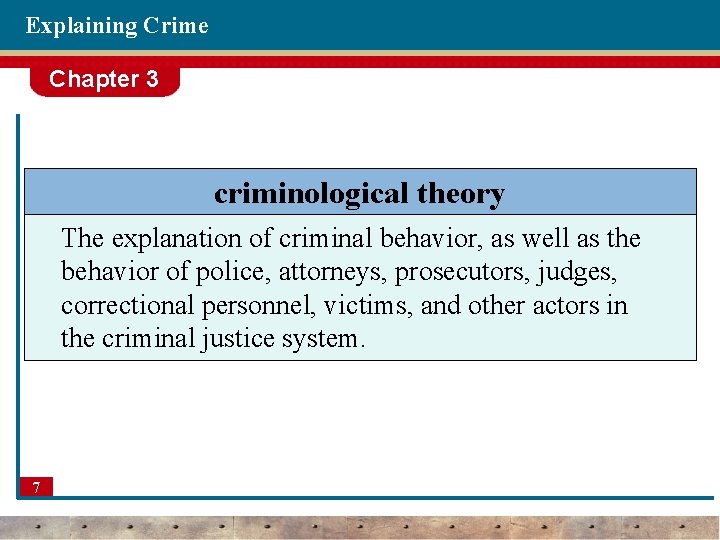 Explaining Crime Chapter 3 criminological theory The explanation of criminal behavior, as well as